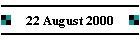 22 August 2000