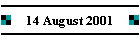 14 August 2001