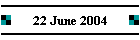 22 June 2004