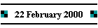 22 February 2000